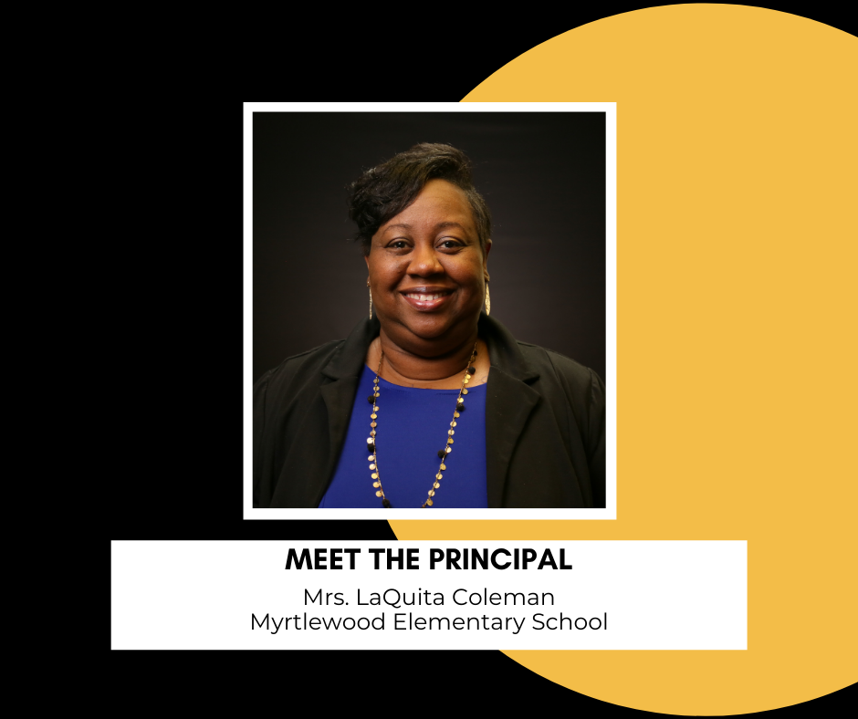 photo of Mrs. LaQuita Coleman; text: Meet the Principal, Myrtlewood Elementary photo of Mrs. LaQuita Coleman; text: Meet the Principal, Myrtlewood Elementary